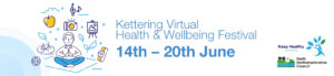 Read more about the article Kettering Virtual Health & Wellbeing Festival 14th – 20th June 2021